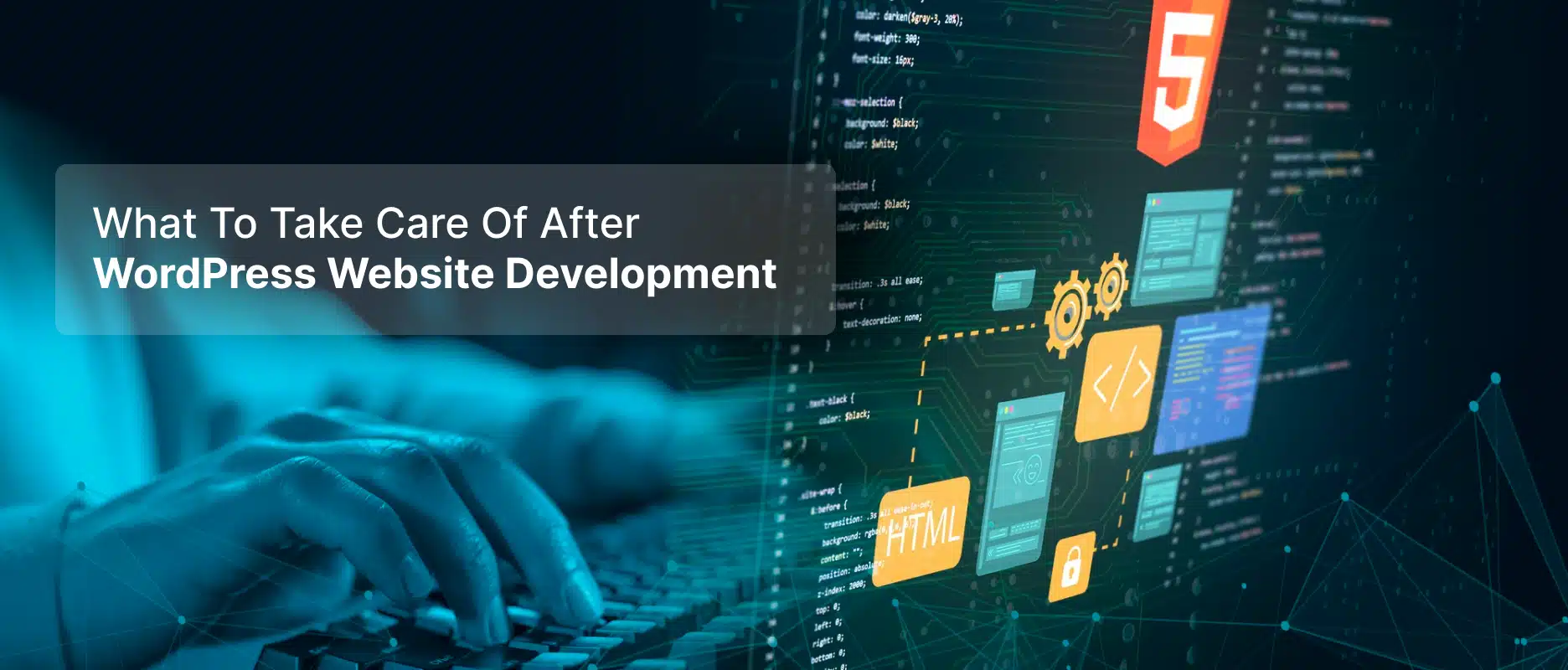 What to Take Care of After WordPress Website Development_ A Complete Guide